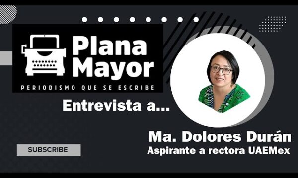 Entrevista con Dolores Durán García, aspirante a la Rectoría de la UAEMex