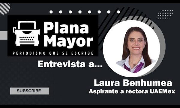Entrevista con Laura Benhumea, aspirante a la Rectoría de la de la UAEMex