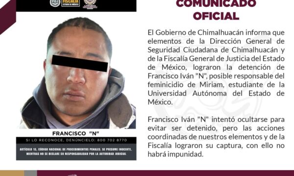 Capturan al presunto feminicida de Miriam Peralta, alumna de la UAEMex en Chimalhuacán