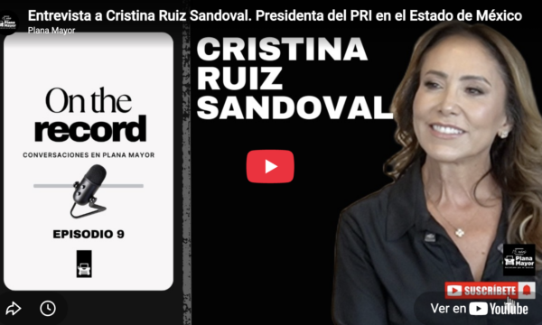 Entrevista On The Record, Cristina Ruiz Sandoval, presidenta del PRI-Edomex